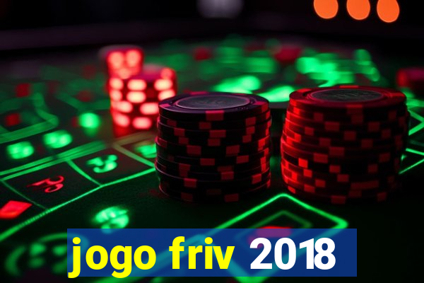 jogo friv 2018